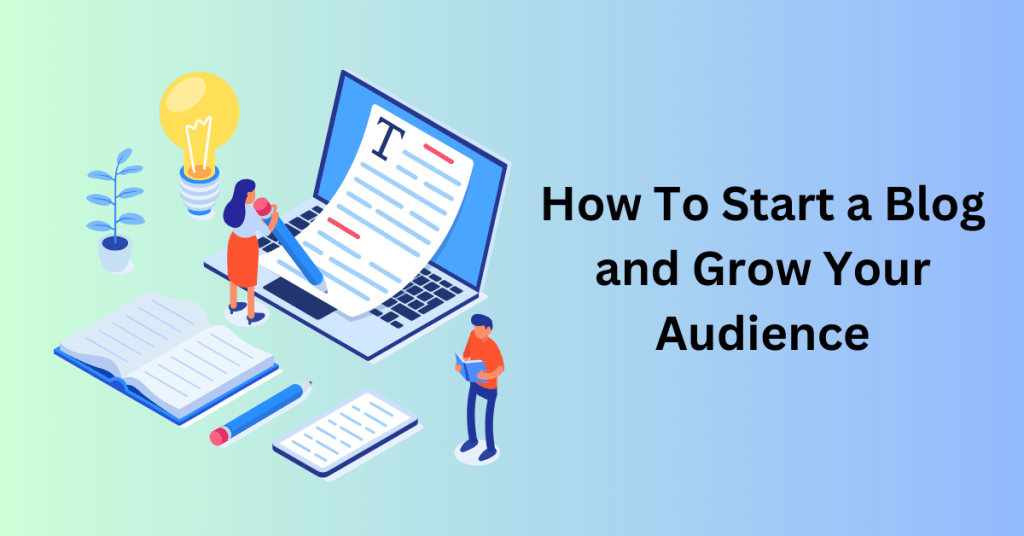 How-To-Start-a-Blog-and-Grow-Your-Audience