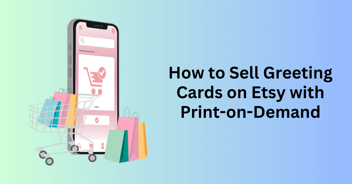 How to Sell Greeting Cards on Etsy with Print-on-Demand