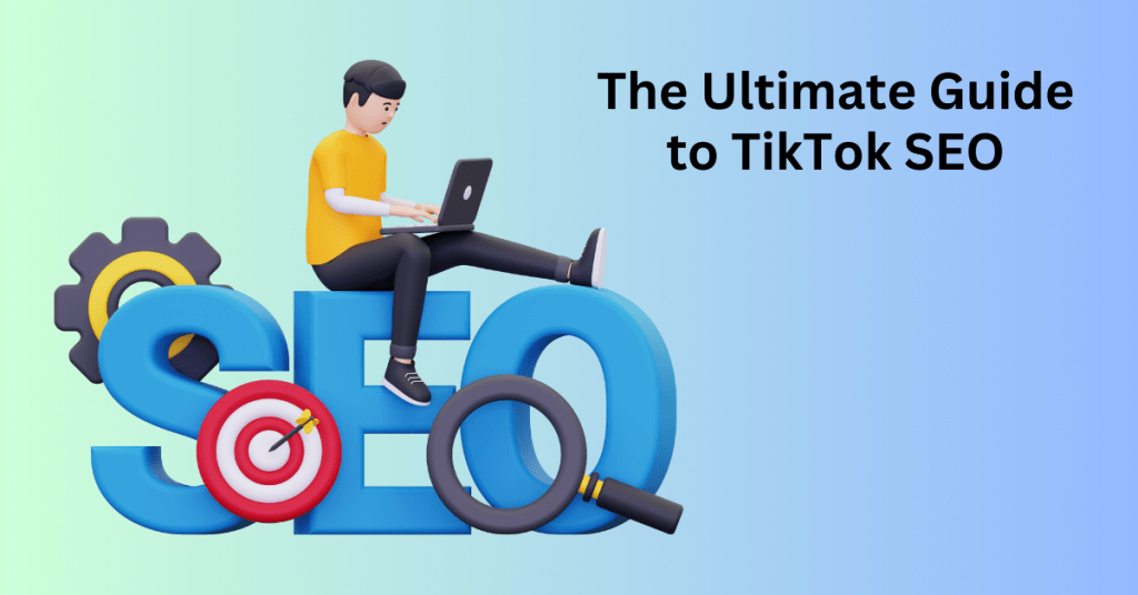 The Ultimate Guide to TikTok SEO