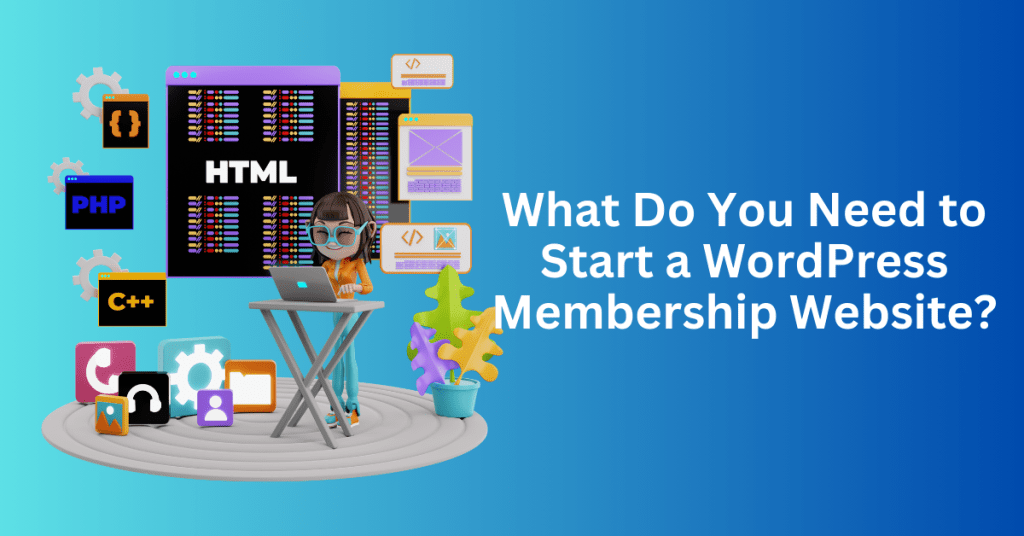 What Do You Need to Start a WordPress Membership Website?