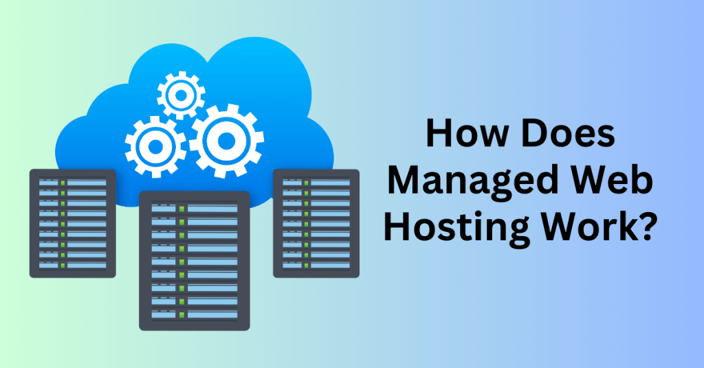 How Does Managed Web Hosting Work?