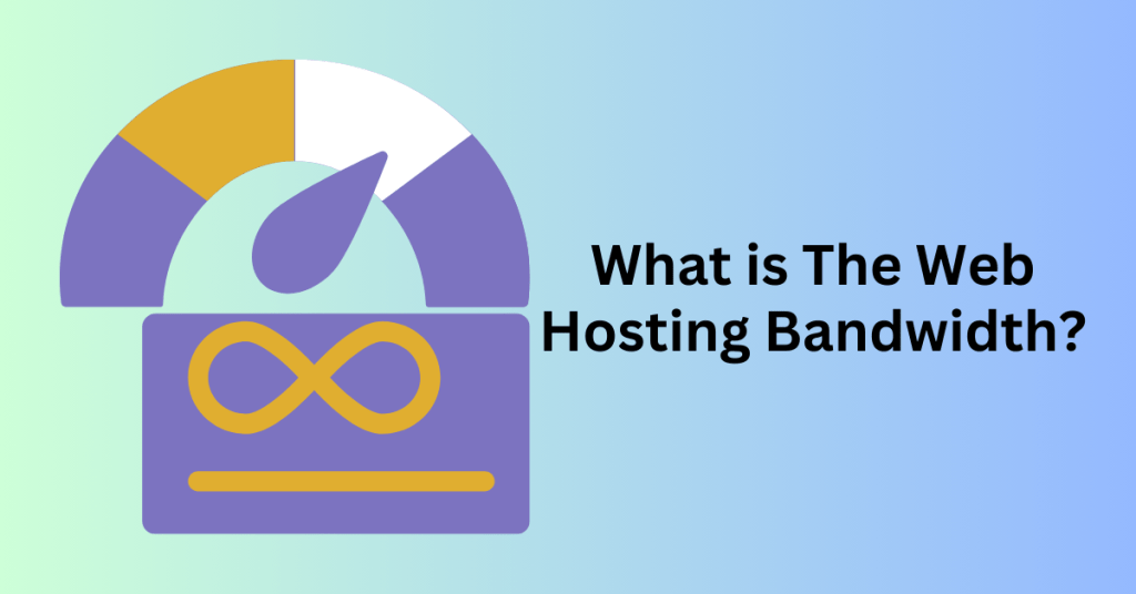 What is The Web Hosting Bandwidth