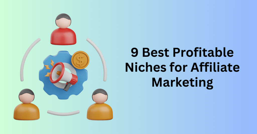 9 Best Profitable Niches for Affiliate Marketing