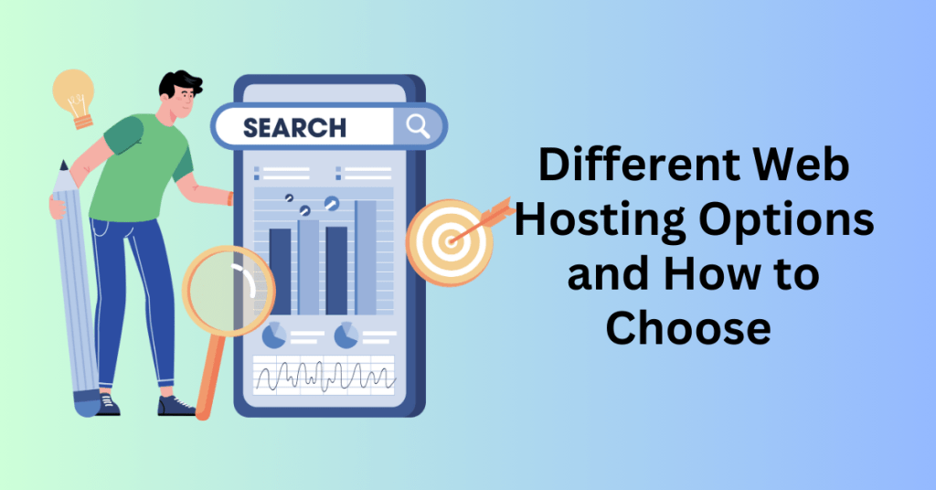 Different Web Hosting Options and How to Choose 