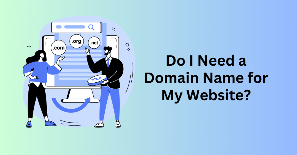 Do I Need a Domain Name for My Website