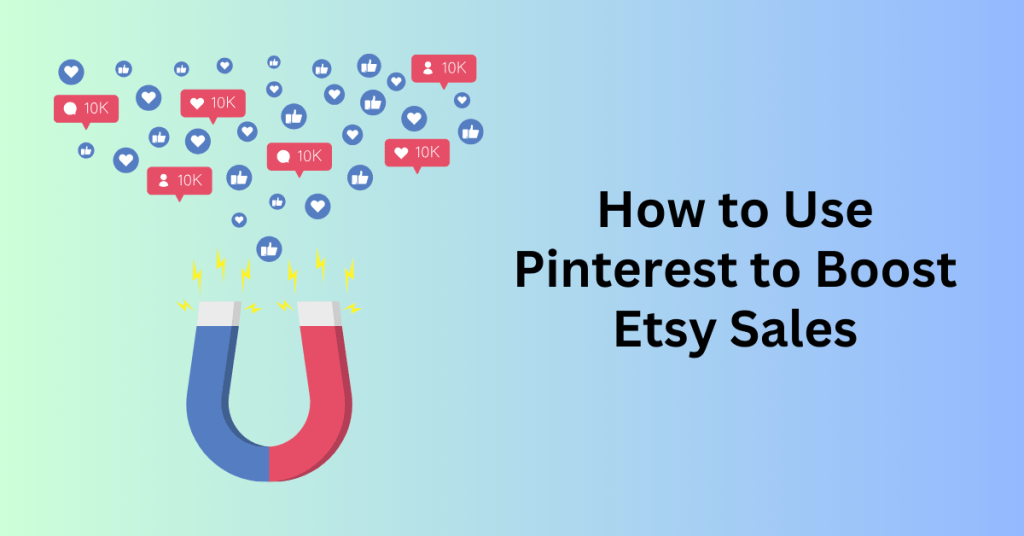 How to Use Pinterest to Boost Etsy Sales