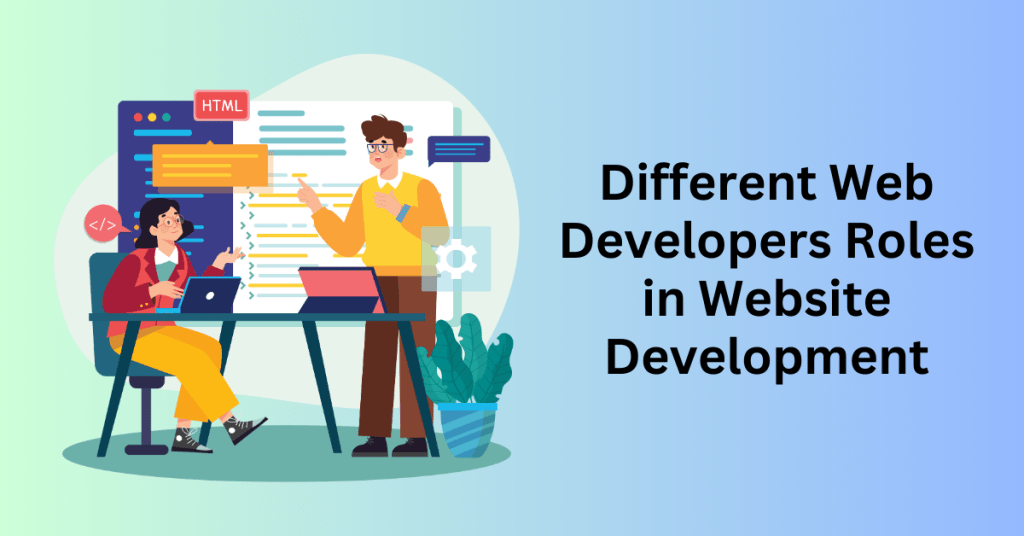 Different Web Developers Role in Website Development