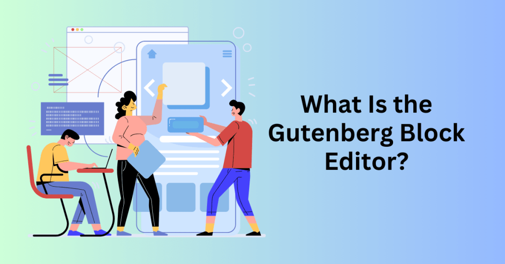 What Is the Gutenberg Block Editor?