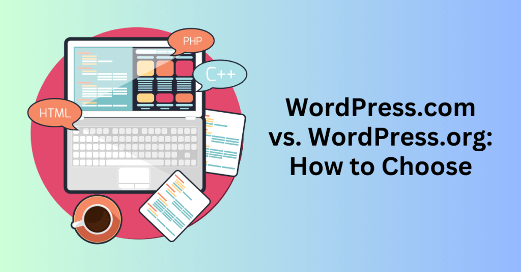 WordPress.com vs. WordPress.org How to Choose