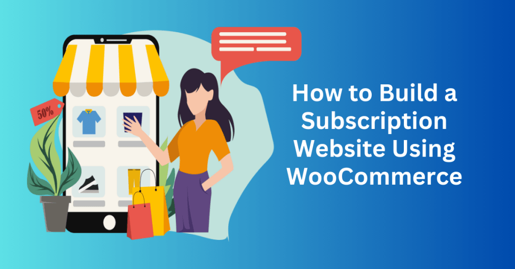 How to Build a Subscription Website Using WooCommerce