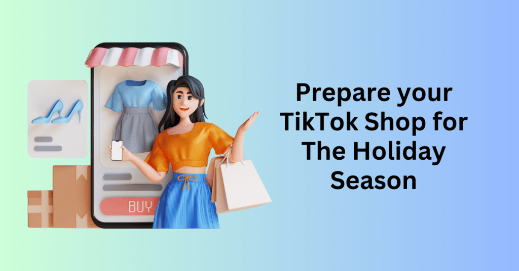 Prepare your TikTok Shop for The Holiday Season