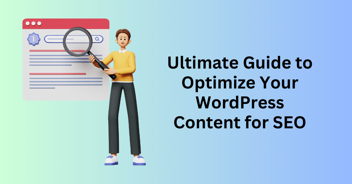 Ultimate Guide to Optimize Your WordPress Content for SEO