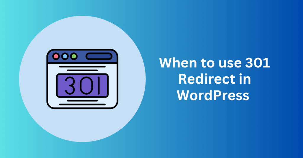 When to use 301 Redirect in WordPress 