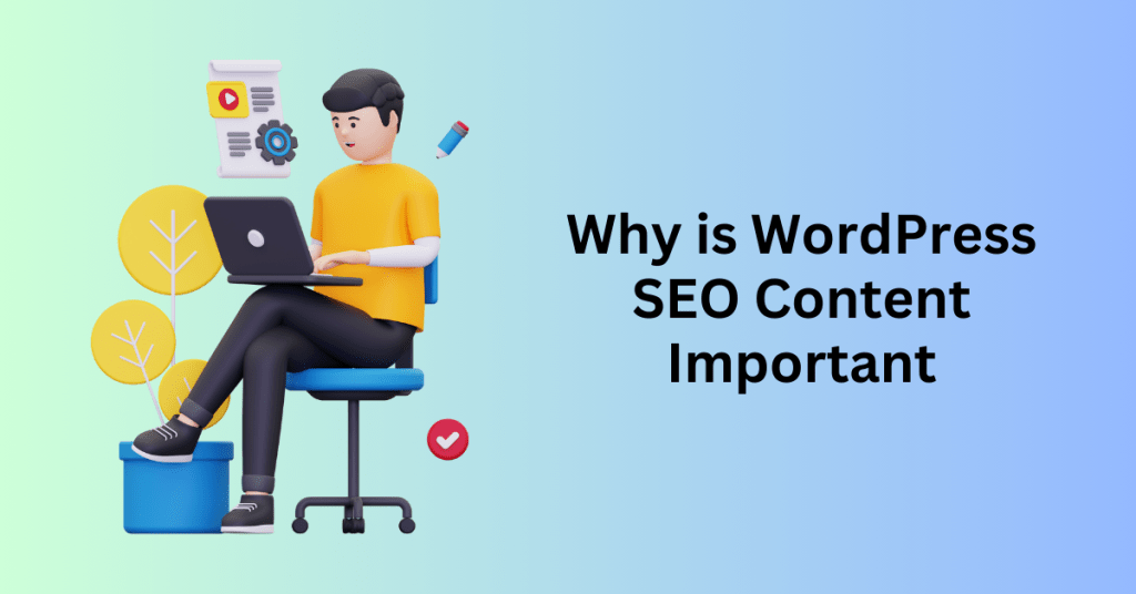 Why is WordPress SEO Content Important