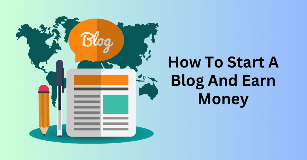 How To Start A Blog And Earn Money