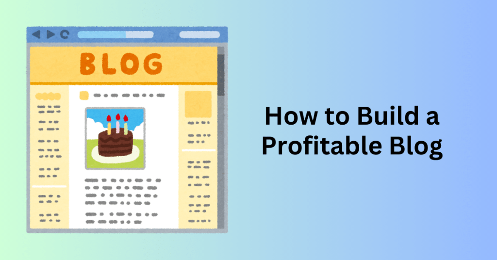 How to Build a Profitable Blog