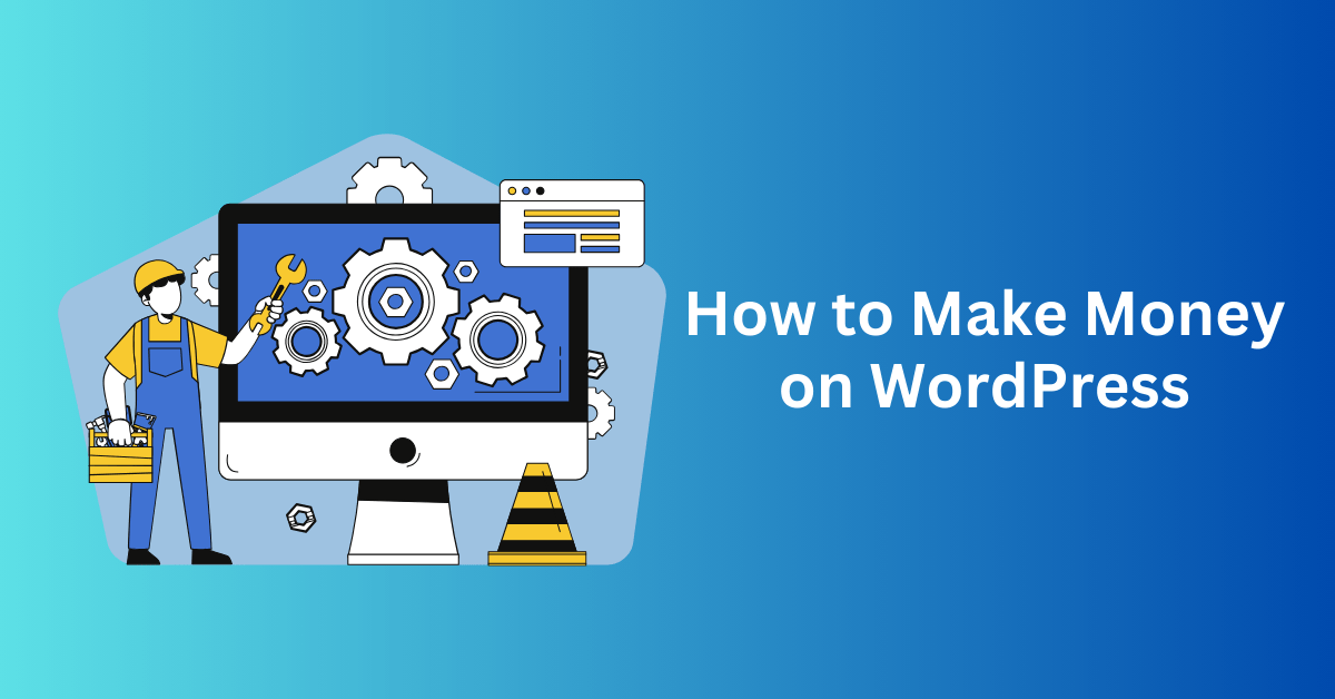 How to Make Money on WordPress