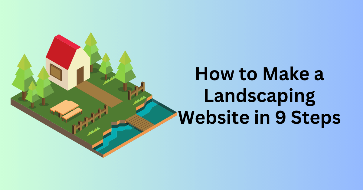 How to Make a Landscaping Website in 9 Steps