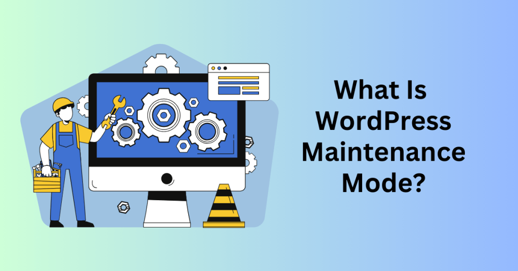 What Is WordPress Maintenance Mode?