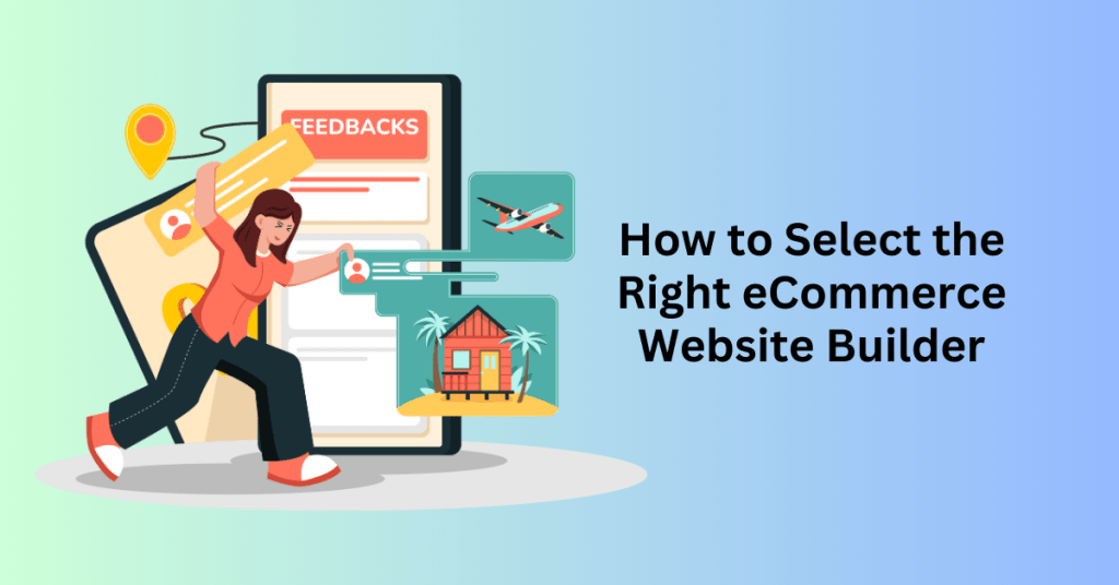 How to Select the Right eCommerce Website Builder