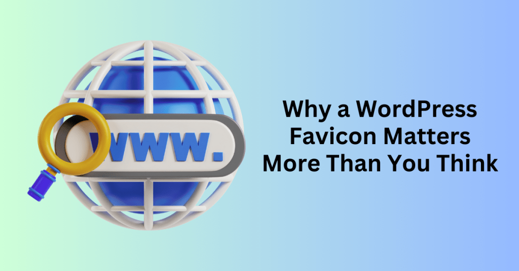 Why a WordPress Favicon Matters More Than You Think