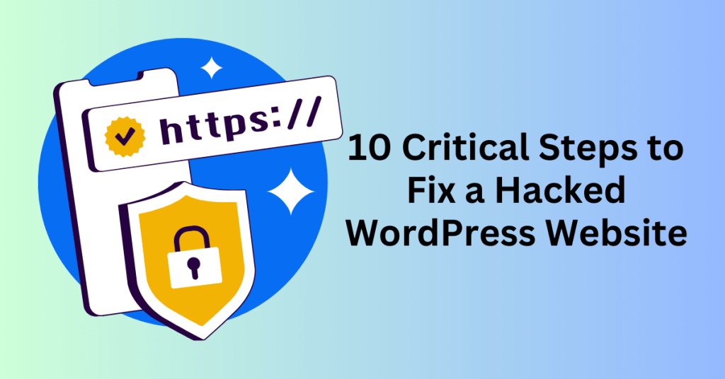 10 Critical Steps to Fix a Hacked WordPress Website