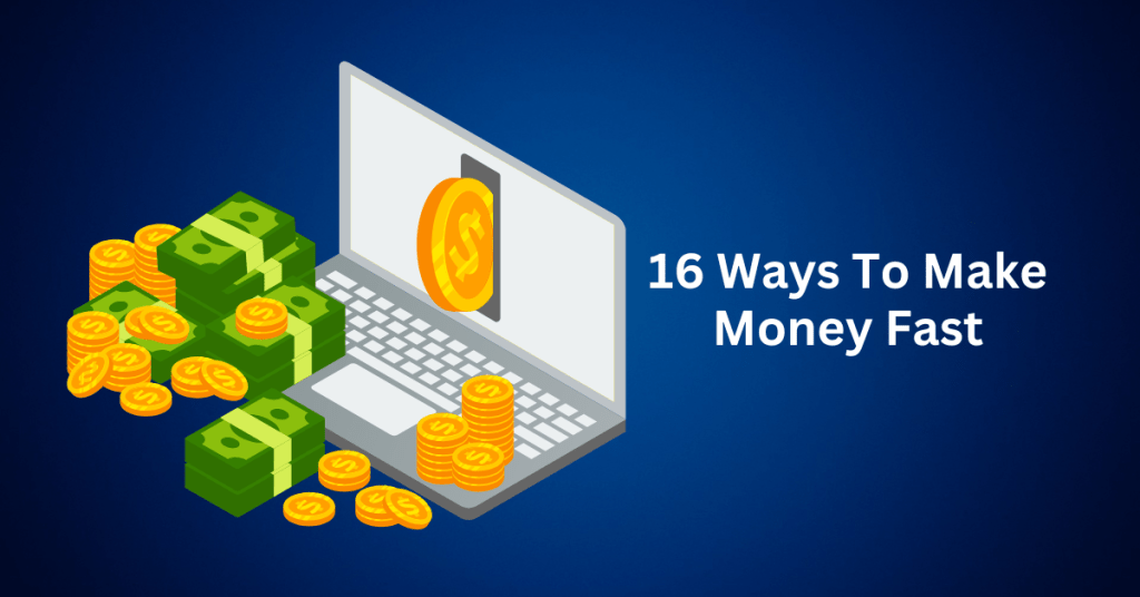 16 Ways To Make Money Fast