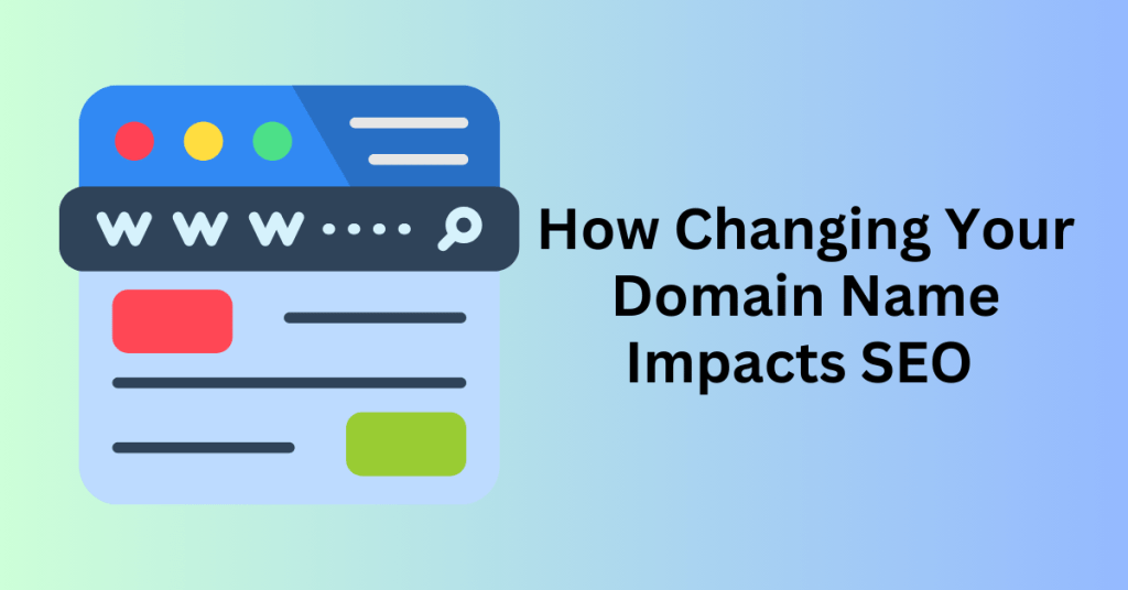 How Changing Your Domain Name Impacts SEO 