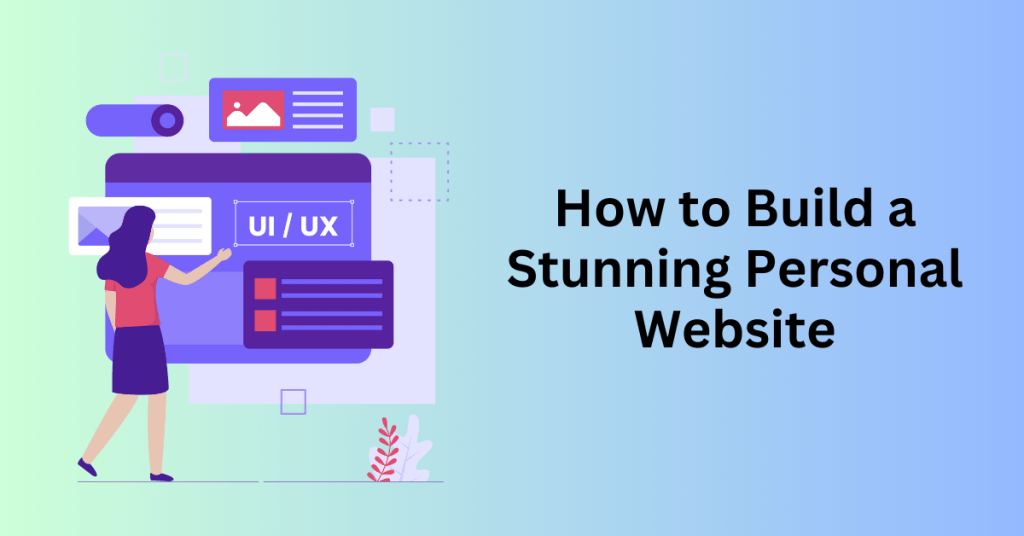 How to Build a Stunning Personal Website