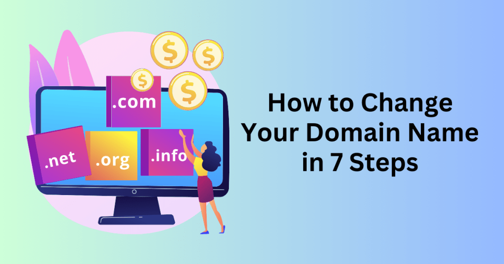 How to Change Your Domain Name in 7 Steps