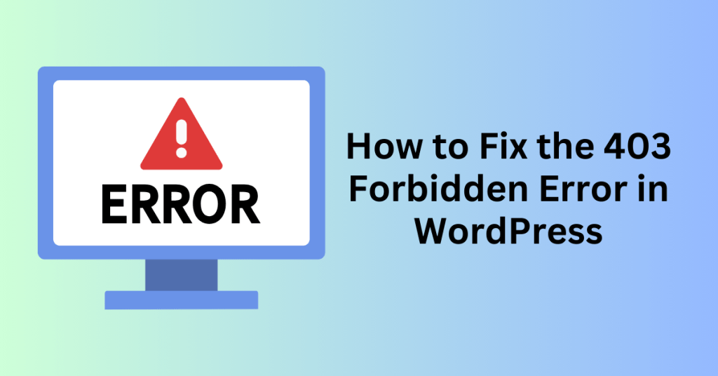 How to Fix the 403 Forbidden Error in WordPress