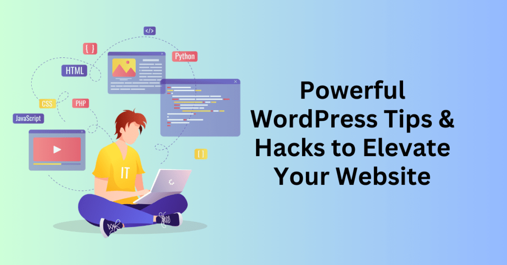 Powerful WordPress Tips & Hacks to Elevate Your Website