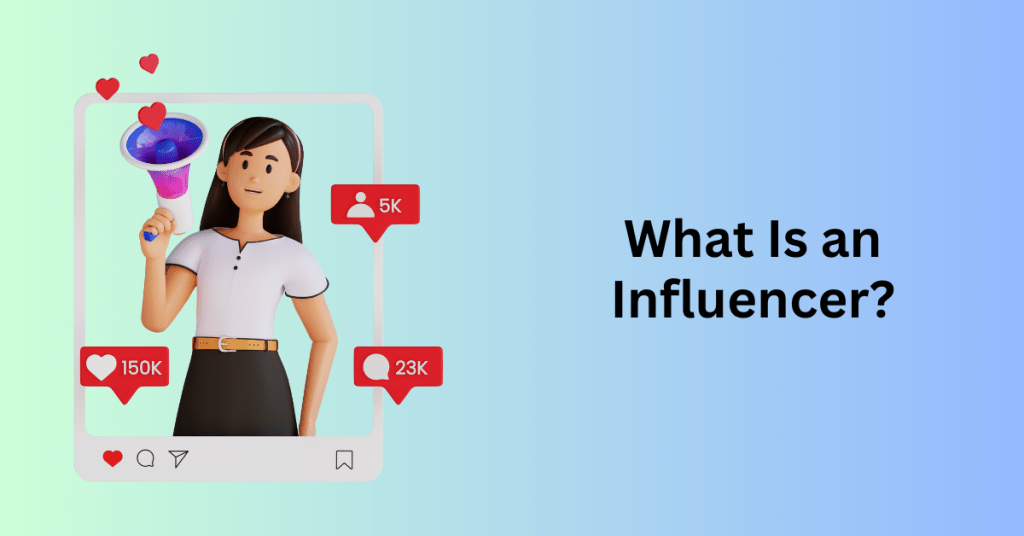 What Is an Influencer?