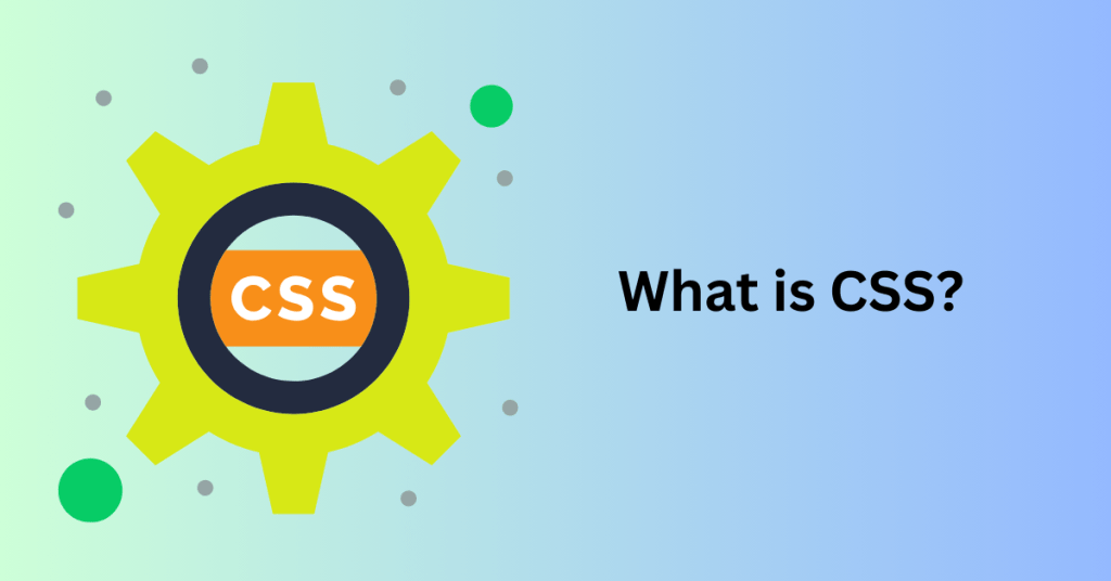 What is CSS? 