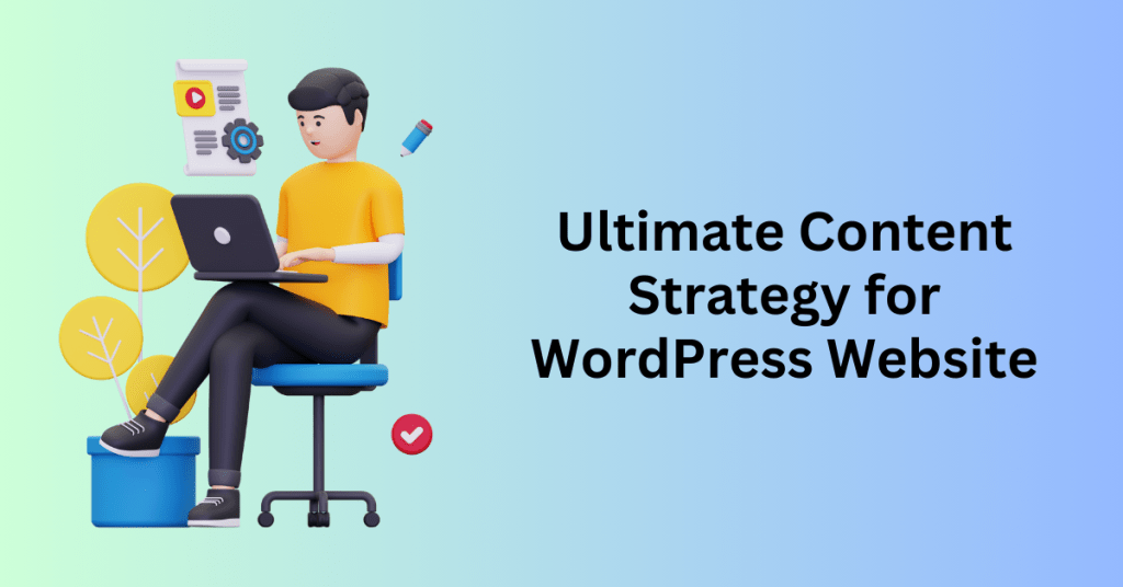 Ultimate Content Strategy for WordPress Website