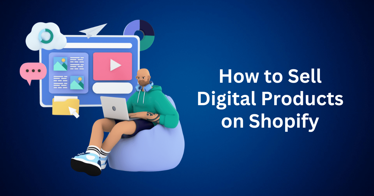 How to Sell Digital Products on Shopify