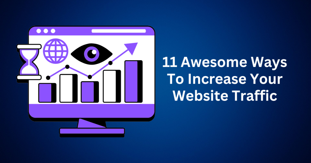 11-Awesome-Ways-To-Increase-Your-Website-Traffic