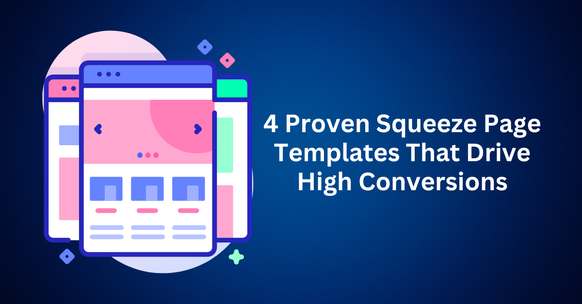 4 Proven Squeeze Page Templates That Drive High Conversions