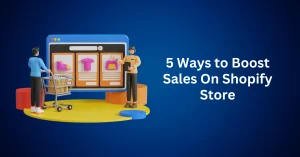 5-Ways-to-Boost-Sales-On-Shopify-Store