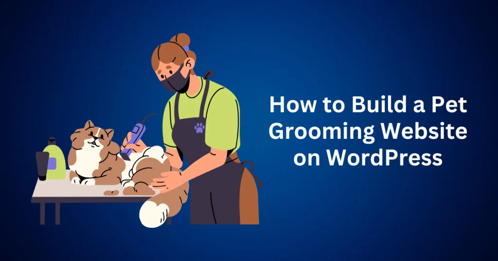 How-to-Build-a-Pet-Grooming-Website-on-WordPress-in-8-Easy-Steps