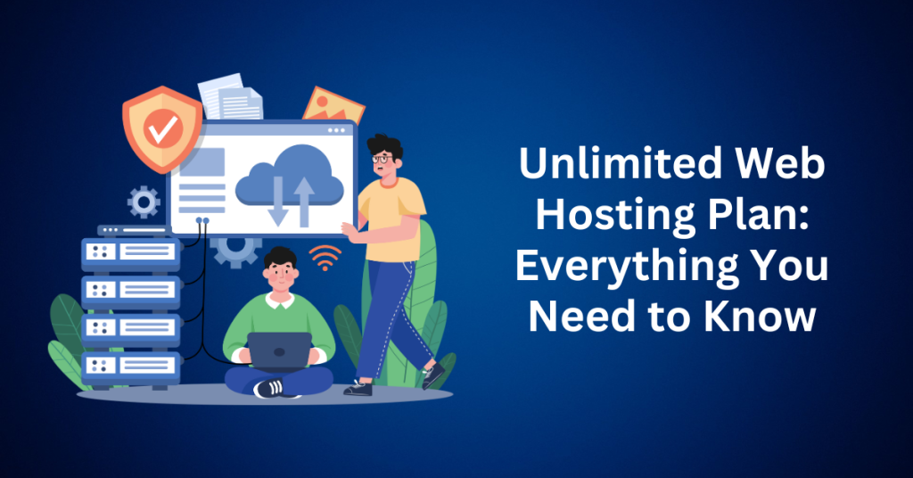 Unlimited Web Hosting Plan Everything You Need to Know