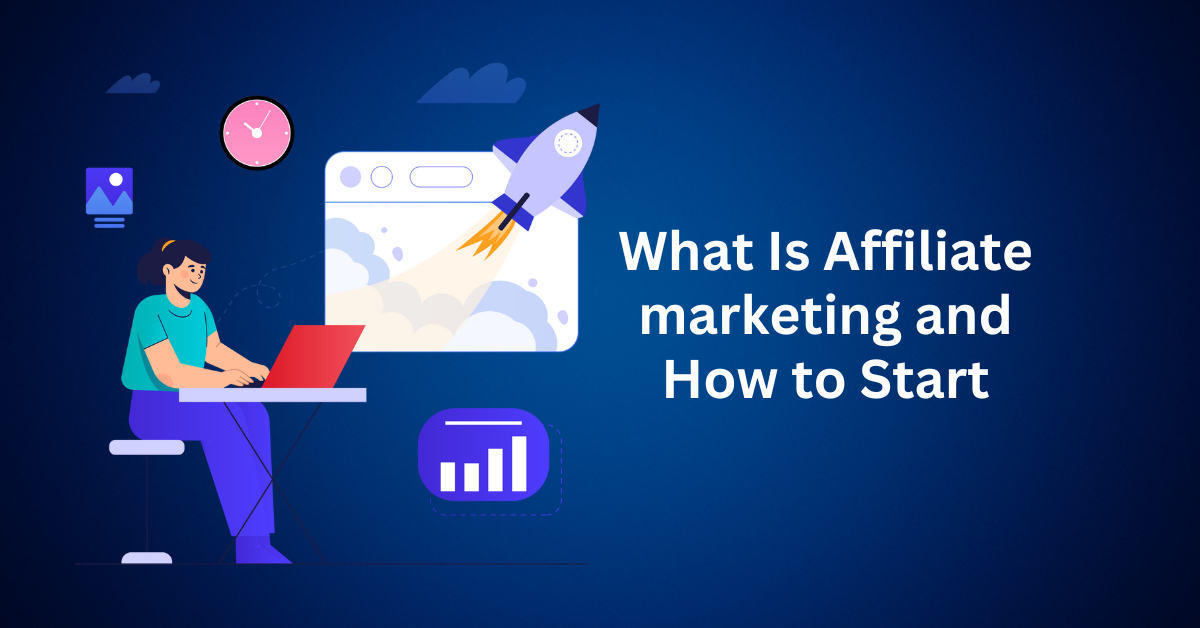 What Is Affiliate marketing and How to Start