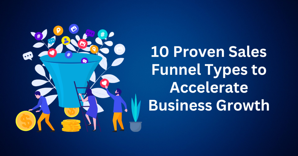 10-Proven-Sales-Funnel-Types-to-Accelerate-Business-Growth