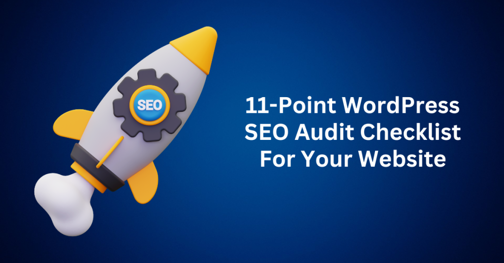 11-Point WordPress SEO Audit Checklist For Your Website