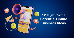 12-High-Profit-Potential-Online-Business-Ideas