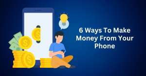 6-Ways-To-Make-Money-From-Your-Phone