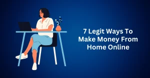7-Legit-Ways-To-Make-Money-From-Home-Online.webp