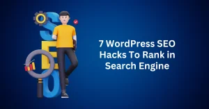 7-WordPress-SEO-Hacks-To-Rank-in-Search-Engine.webp