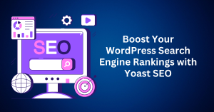 Boost Your WordPress Search Engine Rankings with Yoast SEO