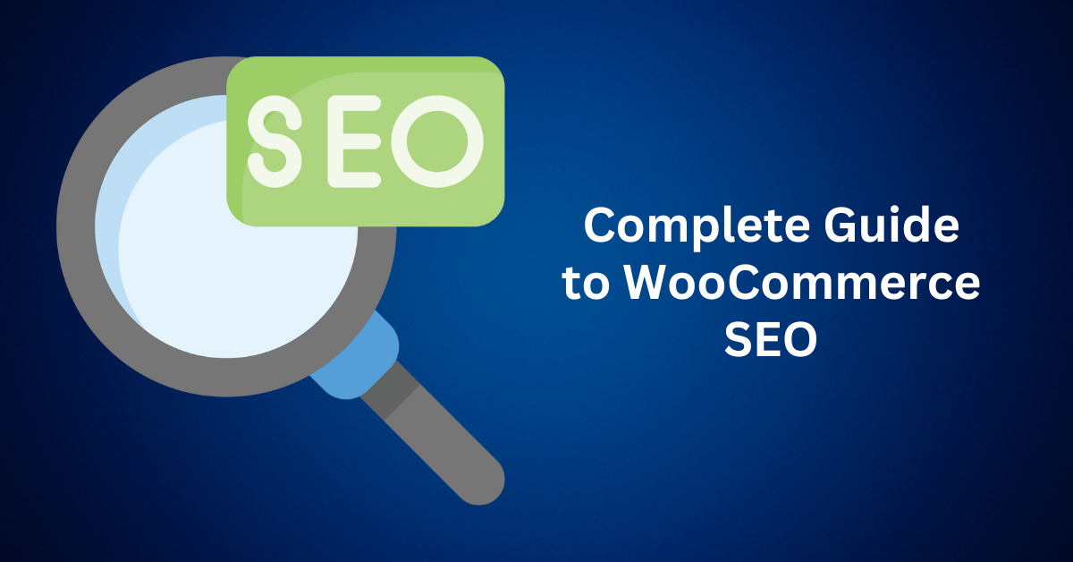 Complete Guide to WooCommerce SEO